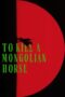 Nonton Film To Kill a Mongolian Horse Sub Indo
