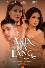 Nonton Film Akin Ka Lang Sub Indo