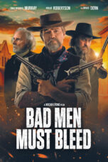 Nonton Film Bad Men Must Bleed Sub Indo