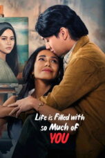 Nonton Film Life is Filled with So Much of You Sub Indo