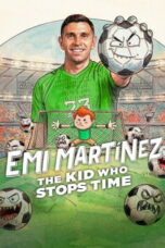 Nonton Film Emi Martínez: The Kid Who Stops Time Sub Indo Nonton Film Emi Martínez: The Kid Who Stops Time Sub Indo