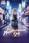 Nonton Film The Mediterranean Sea Sub Indo Nonton Film The Mediterranean Sea Sub Indo